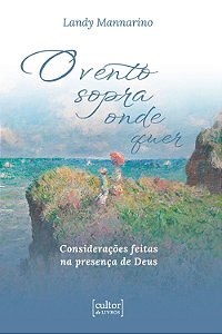 Livro O vento sopra onde quer: considerações feitas na pr...