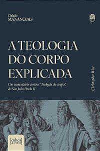 Livro A teologia do corpo explicada: Um comentário à obra...