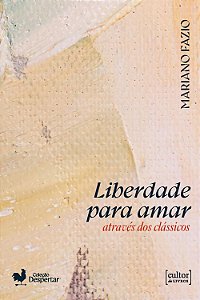 Livro Liberdade para amar através dos clássicos