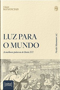 Livro Luz para o mundo: As melhores palavras de Bento XVI