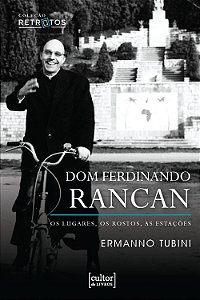 Livro Dom Ferdinando Rancan: Os lugares, os rostos, as estações
