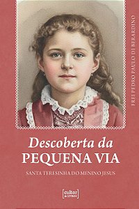 Livro Descoberta da pequena via: Santa Teresinha do menino Jesu...