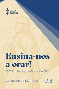 Livro Ensina-nos a orar: Para entrar em "modo oração"