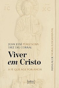 Livro Viver Em Cristo - A Fé Que Age Por Amor