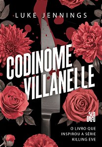 Livro Codinome Villanelle: O livro que inspirou a série K...