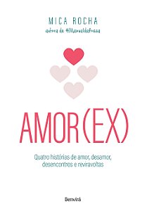 Livro Amor(ex): quatro histórias de amor, desamor, desenc...