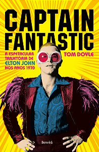 Livro Captain fantastic: a espetacular trajetória de Elto...