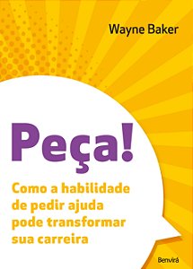 Livro PEÇA!: como a habilidade de pedir ajuda pode transf...