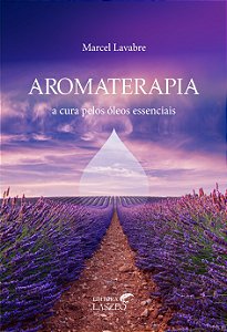 Livro Aromaterapia - A Cura Pelos Oleos Essenciais