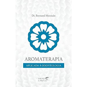 Livro Aromaterapia Aplicada À Odontologia