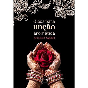 Livro Óleos Para Unção Aromática