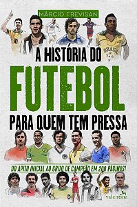 Livro A História do Futebol para quem tem pressa