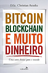 Livro Bitcoin, Blockchain e Muito Dinheiro: Uma Nova Chan...