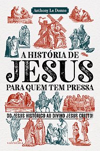 Livro A História de Jesus para quem tem pressa