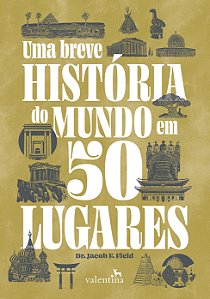 Livro Uma Breve História Do Mundo Em 50 Lugares