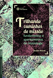 Livro Trilhando Caminhos De Missão - Fundamentos E Apontamentos...