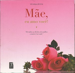 Livro Mãe, Eu Amo Você!