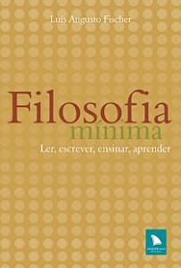 Livro Filosofia mínima: Ler, escrever, ensinar, aprender