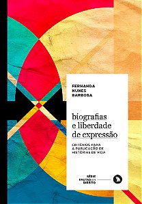 Livro Biografias e liberdade de expressão: critérios para a pub...