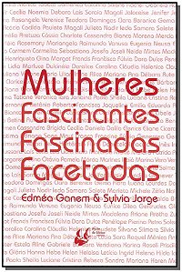 Livro Mulheres Fascinantes, Fascinadas E Facetadas