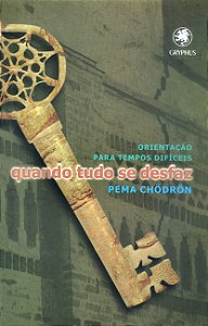 Livro Quando tudo se desfaz: orientação para tempos difíc...