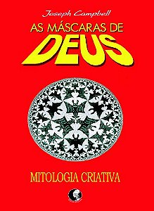 Livro As máscaras de Deus - Volume 4 - Mitologia criativa