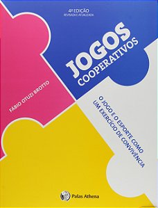 Livro Jogos cooperativos: O jogo e o esporte como um exer...