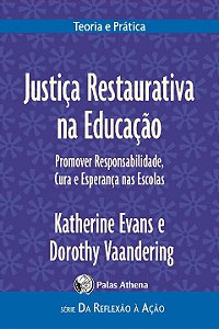 Livro Justiça Restaurativa na educação: Promover responsa...