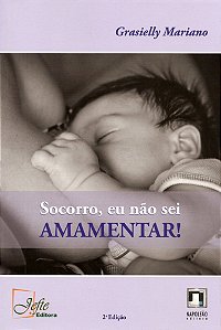 Livro Socorro, eu não sei amamentar!