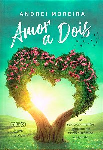 Livro Amor A Dois - Os Relacionamentos Afetivos Na Visão ...