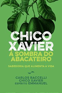 Livro Chico Xavier A Sombra Do Abacateiro