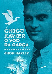 Livro Chico Xavier - O Voo Da Garça
