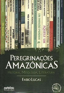 Livro Peregrinações amazônicas: história, mitologia, lite...