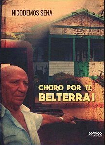 Livro Choro por ti, Belterra!