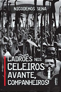 Livro Ladrões nos celeiros: avante, companheiros!