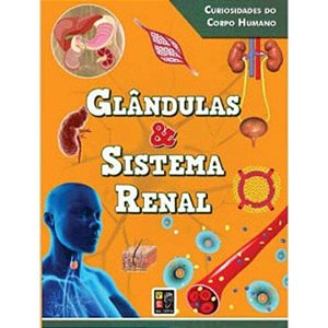 Livro Curiosidades Do Corpo Humano - Glândulas E Sistema ...