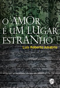 Livro Amor é um lugar estranho, O