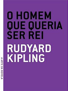 Livro Homem que queria ser rei, O