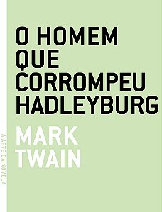 Livro Homem que corrompeu Hadleyburg, O