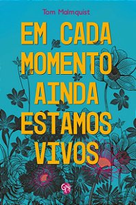 Livro Em cada momento ainda estamos vivos