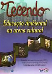 Livro Tecendo educação ambiental na arena cultural