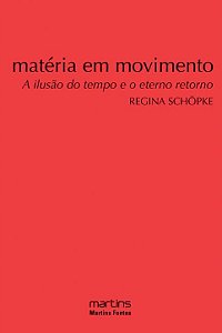 Livro Matéria em movimento: a ilusão do tempo e o eterno ...