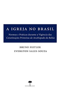 Livro A Igreja no Brasil: normas e práticas durante a vigência ...