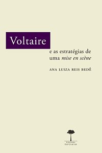 Livro Voltaire e as estratégias de uma mise en scène