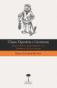Livro Classe operária e literatura: ensaio sobre as representaç...