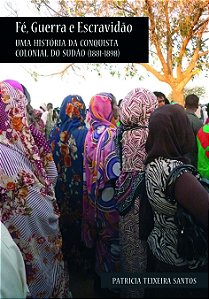 Livro Fé, guerra e escravidão: uma história da conquista coloni...