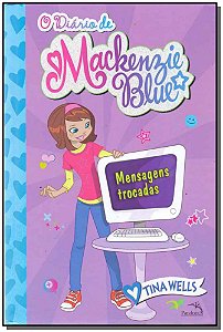 Livro O Diário De Mackenzie Blue 4 - Mensagens Trocadas