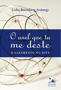Livro O anel que tu me deste: o casamento no divã
