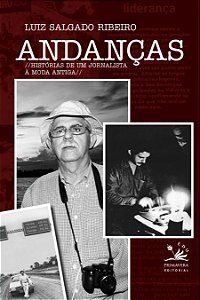 Livro Andanças - Histórias De Um Jornalista À Moda Antiga