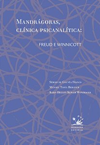 Livro Mandrágoras, clínica psicanalítica: Freud e Winnico...